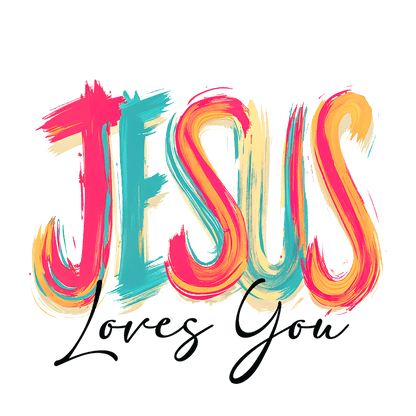 Colorful text design stating, "Jesus Loves You," in vibrant brush strokes.DTF Transfers