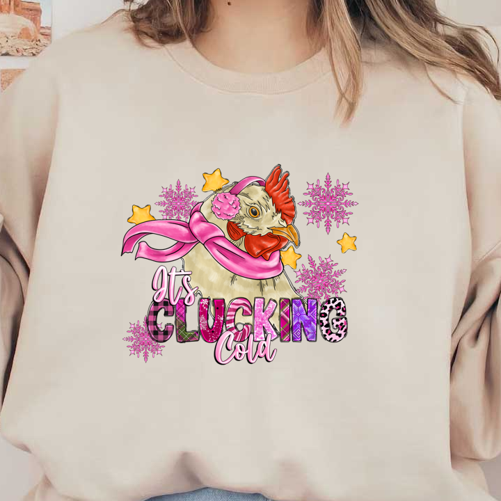 A whimsical illustration of a chicken wearing a scarf and earmuffs, paired with the playful phrase "It's Clucking Cold" in vibrant colors.DTF Transfers dtf transfers dtf prints