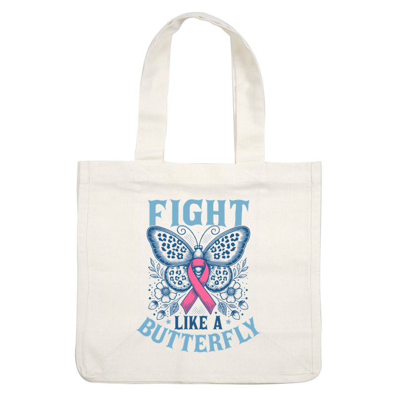 A vibrant butterfly design with a pink ribbon and the empowering phrase "Fight Like a Butterfly," symbolizing strength and resilience. heat press transfers