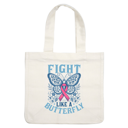 A vibrant butterfly design with a pink ribbon and the empowering phrase "Fight Like a Butterfly," symbolizing strength and resilience. heat press transfers