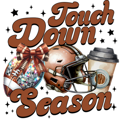 Celebrate football season with a fun graphic featuring a football, helmet, festive bow, and coffee, all saying "Touch Down Season"! heat press transfers