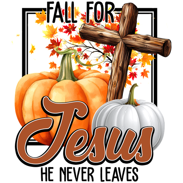 Celebrate the fall season with a vibrant design featuring pumpkins, autumn leaves, and a cross, emphasizing "Fall for Jesus." dtf transfers