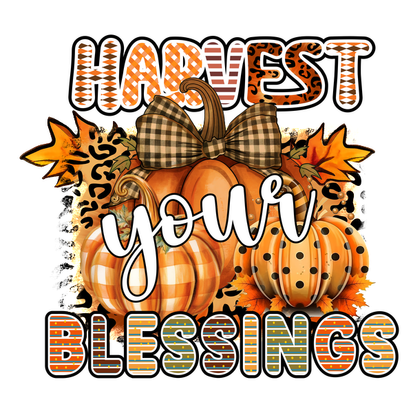 A colorful autumn-themed design featuring pumpkins, leaves, and the phrase "Harvest Your Blessings" in playful lettering. heat press transfers