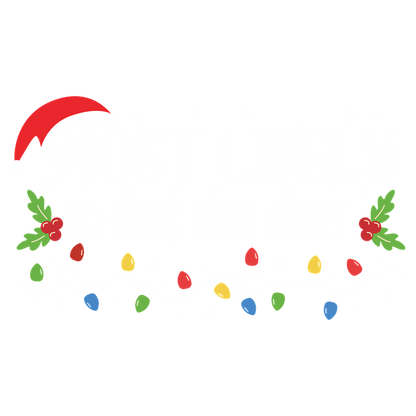 Festively fun, this shirt features the playful phrase "Most Likely to Hate This Shirt" adorned with holiday lights and greenery!DTF Transfers dtf transfers dtf prints