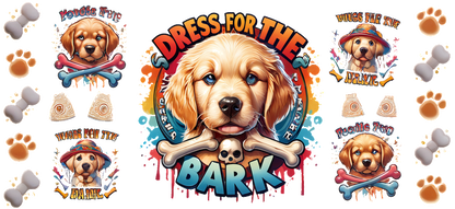 A playful graphic featuring a cute golden retriever puppy surrounded by colorful designs, bones, and the phrase "Dress for the Bark."UV Transfers dtf transfers