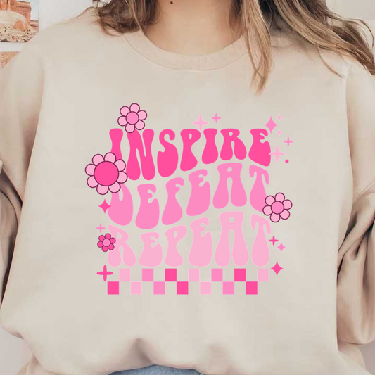 A colorful and playful graphic featuring the motivational words "Inspire, Defeat, Repeat" amidst pink flowers and sparkles. dtf prints