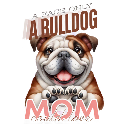 Adorable bulldog de dibujos animados con una sonrisa conmovedora, con la leyenda "Una cara que solo una mamá bulldog podría amar", perfecta para los amantes de los perros.