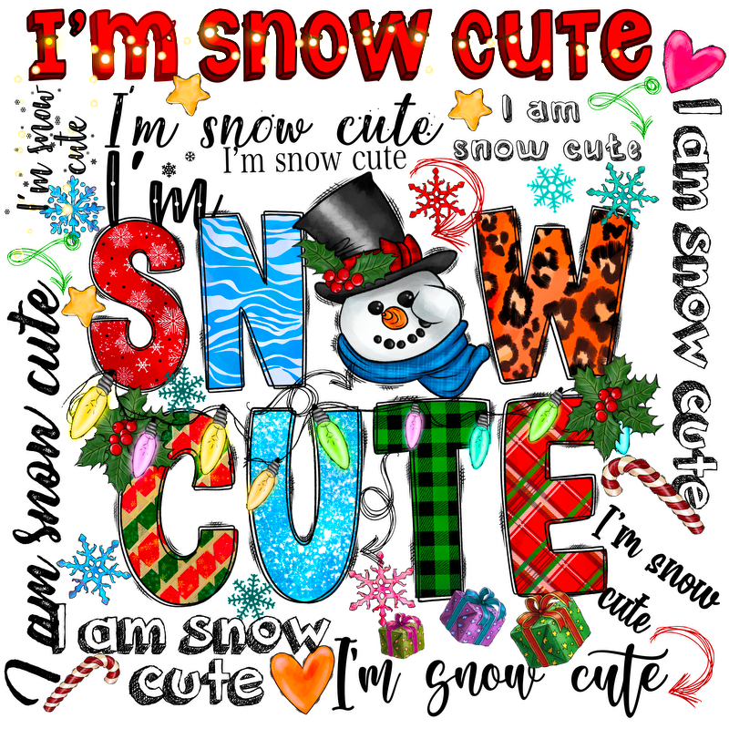 A festive and colorful design featuring playful lettering that spells "I'm Snow Cute," adorned with holiday elements like a snowman, ornaments, and snowflakes.DTF Transfers heat press transfersdtf regular iron