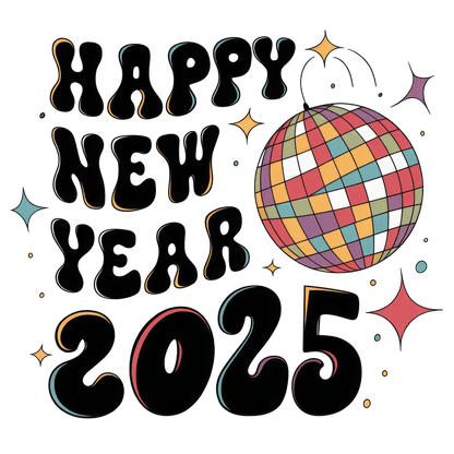 Celebrate the arrival of 2025 with this colorful "Happy New Year" graphic featuring a vibrant disco ball and playful stars!DTF Transfers