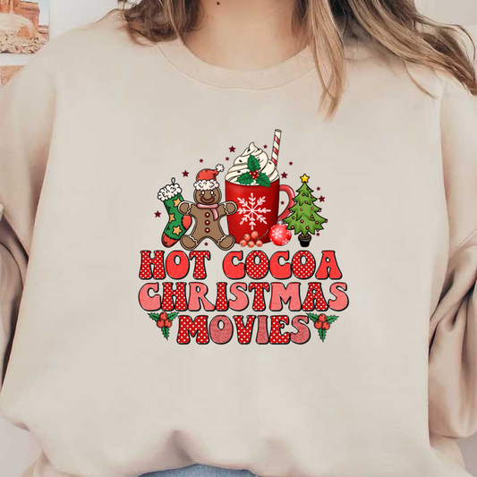 Cozy and festive design featuring hot cocoa, a cheerful gingerbread man, and a Christmas tree, celebrating holiday movie magic. heat press transfers