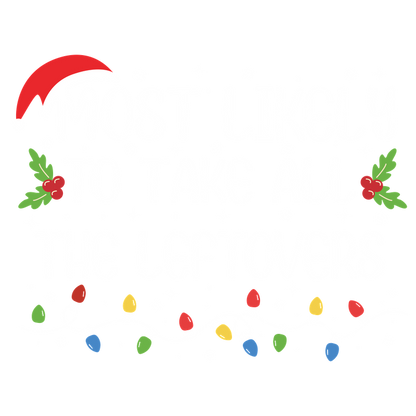 Get ready for holiday fun with this playful design stating "Most Likely to Take All the Leftovers," perfect for festive gatherings!DTF Transfersdtf regular iron dtf prints