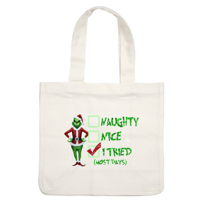 A whimsical Grinch design with checkboxes for "Naughty," "Nice," and an checkmark for "I Tried (Most Days)" adds festive fun.DTF Transfersdtf regular iron