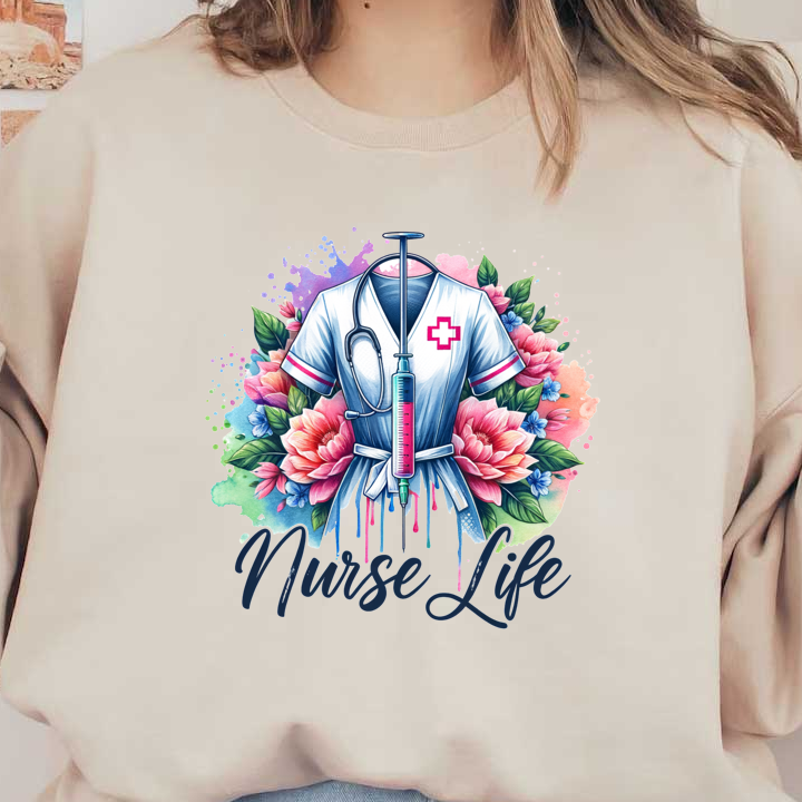 A vibrant design featuring a nurse's scrubs with a stethoscope and syringe, surrounded by colorful flowers, celebrating "Nurse Life."DTF Transfers