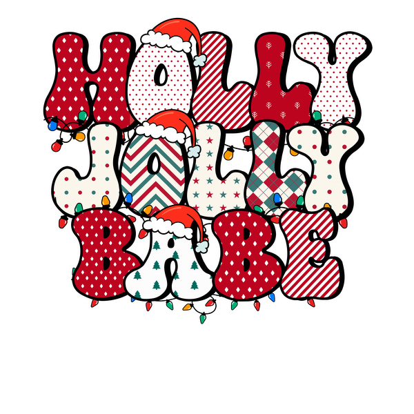 Festive design featuring colorful, patterned letters spelling "HOLLY JOLLY BABE" adorned with Santa hats and Christmas lights.dtf regular iron