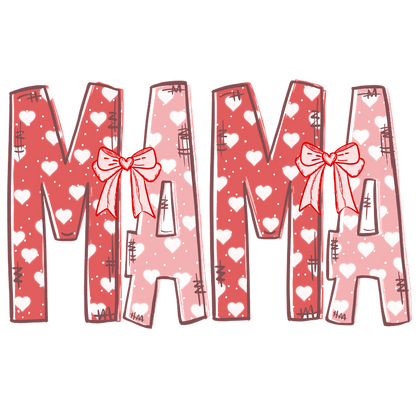 A playful and colorful design featuring the word "MAMA," adorned with hearts and bows in red and pink hues.DTF Transfers