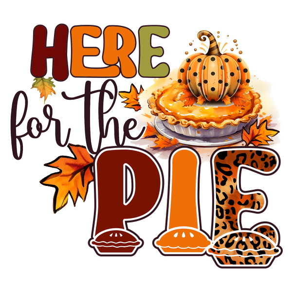 This festive design features vibrant autumn colors, a pumpkin pie, and playful text celebrating the joy of pie.