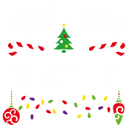 Celebrate the festive spirit with a playful "Most Likely to Get Lit" design featuring a tree, candy canes, and holiday lights!DTF Transfersdtf regular irondtf regular iron