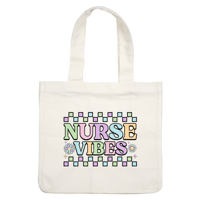 A colorful and cheerful design featuring the words "NURSE VIBES" with floral accents and pastel squares.DTF Transfers