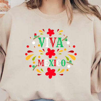 A vibrant and festive design featuring "VIVA MEXICO" in bold colors, surrounded by whimsical flowers and festive decorations. heat press transfers