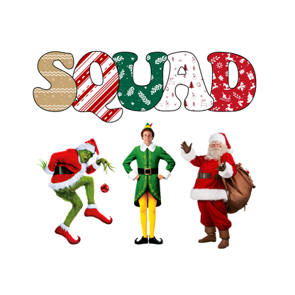 A festive trio featuring the Grinch, an elf, and Santa, all celebrating the holiday spirit with "SQUAD" in colorful letters.DTF Transfers dtf transfers heat press transfers