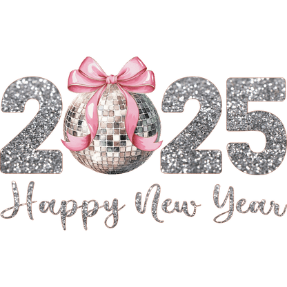 Celebrate the New Year with this sparkling 2025 design featuring a disco ball and festive pink bow! Happy New Year!DTF Transfers