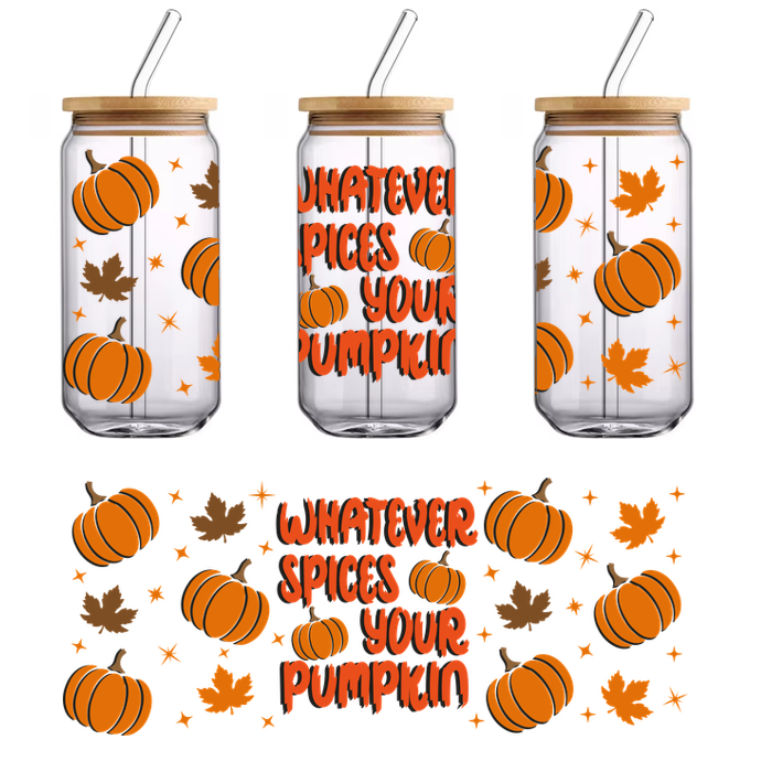 A playful autumn-themed design featuring orange pumpkins and leaves with the whimsical text, "Whatever spices your pumpkin."UV Transfersdtf regular iron