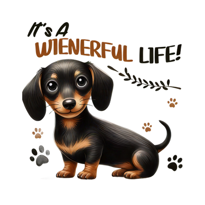 A cute illustration of a dachshund with the playful text "It's a Wienerful Life!" adds charm and warmth. dtf prints