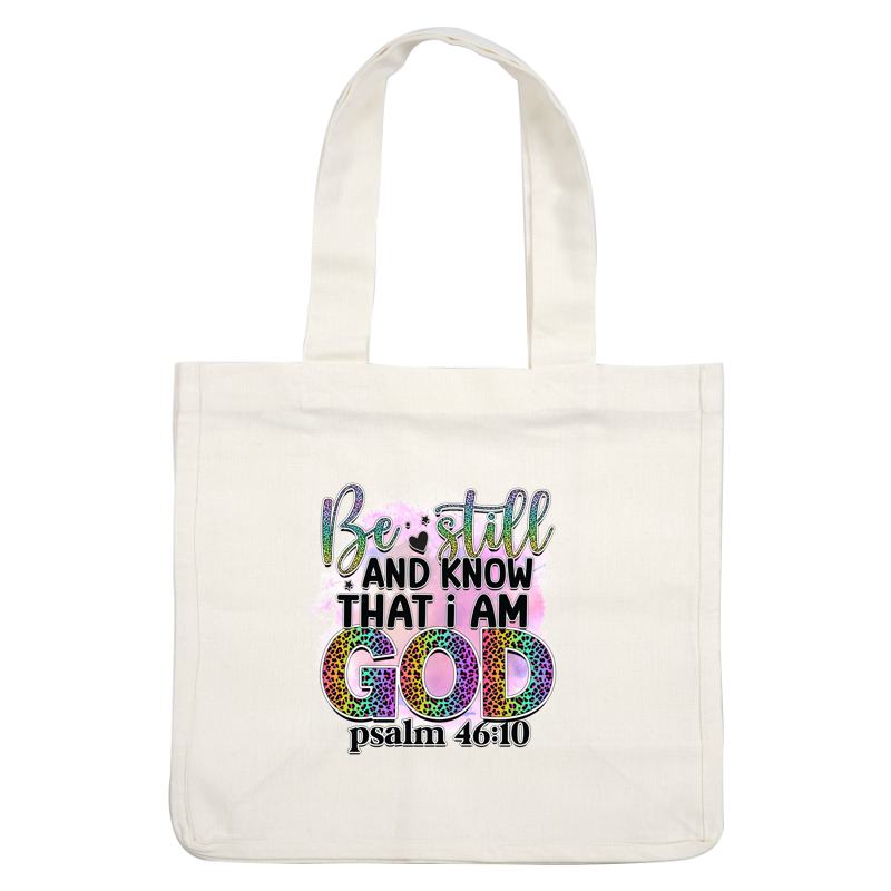 A vibrant design featuring the inspirational quote "Be still and know that I am God" from Psalm 46:10, enhanced with colorful, leopard-print letters.DTF Transfers