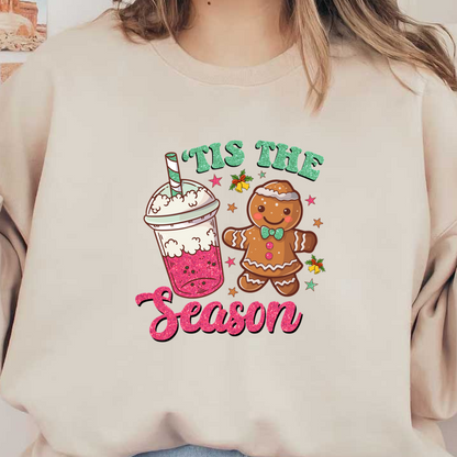 Festive illustration featuring a cheerful gingerbread man and a pink sparkling drink, accompanied by the phrase "'Tis the Season." dtf transfers