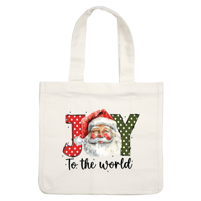 A cheerful Santa Claus illustration with the festive words "Joy to the World," perfect for holiday decorations!dtf regular iron