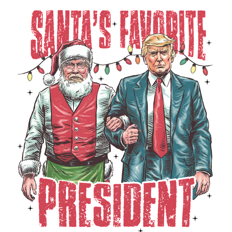 A humorous design featuring Santa and a suited figure, accompanied by the caption "Santa's Favorite President," set against festive lights.DTF Transfers dtf prints