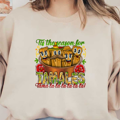 A festive illustration celebrating tamales, featuring cute animated tamales wearing hats and mustaches with the phrase "Tis the season for tamales!"DTF Transfers heat press transfers dtf prints