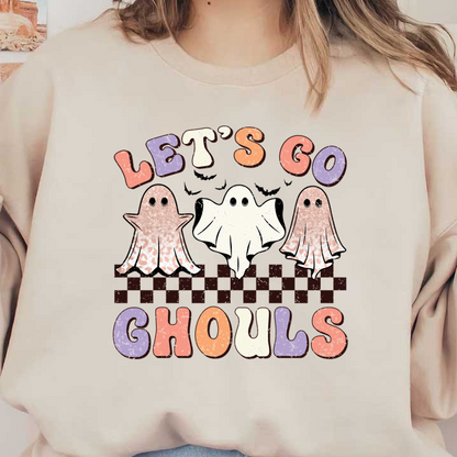 A playful Halloween-themed design featuring three cute ghosts and the cheerful phrase "Let's Go Ghouls!"dtf regular iron