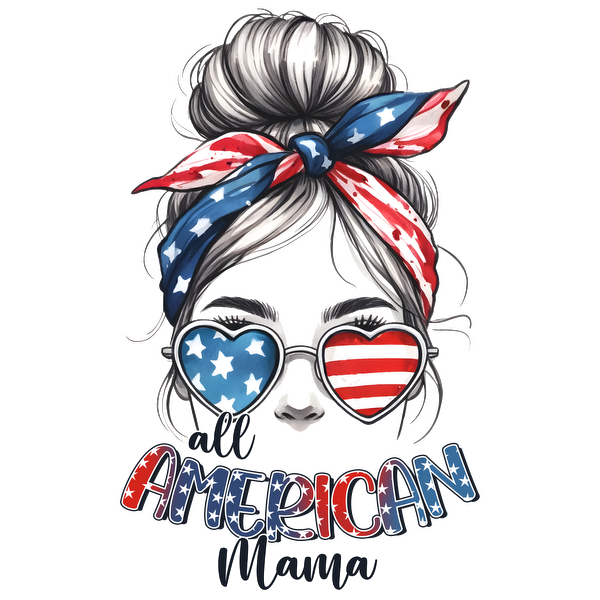 A stylish graphic featuring a woman with a patriotic hairstyle, sunglasses, and the text "All American Mama" in vibrant colors.dtf regular iron