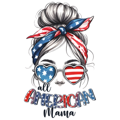 A stylish graphic featuring a woman with a patriotic hairstyle, sunglasses, and the text "All American Mama" in vibrant colors.dtf regular iron