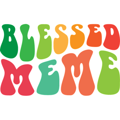 Un diseño colorido y divertido que presenta las palabras "Blessed Meme" en letras vibrantes y psicodélicas.