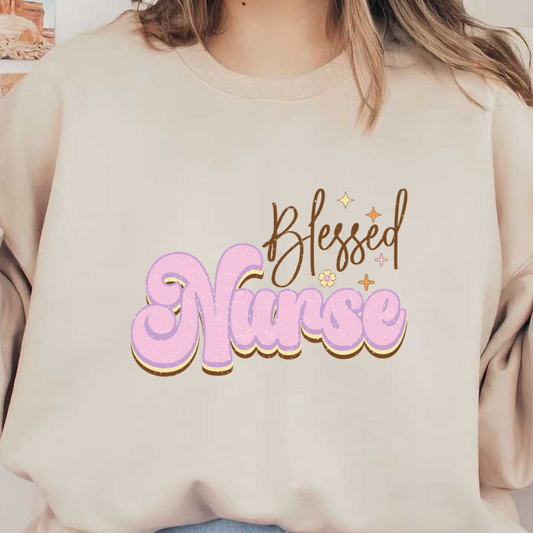 A stylish, glittery graphic text design that says “Blessed Nurse,” featuring playful fonts and decorative elements.DTF Transfers