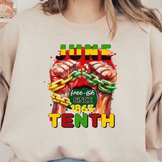 A vibrant illustration celebrating Juneteenth with intertwined hands breaking free from chains and colorful text highlighting its significance since 1865. dtf prints