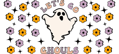 A playful Halloween-themed design featuring a cheerful ghost surrounded by colorful flowers and the phrase "Let's Go Ghouls."UV Transfers heat press transfers