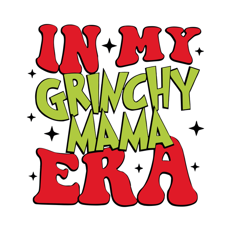 "Celebrate the holiday spirit with a fun and playful 'In My Grinchy Mama Era' design, perfect for festive clothing!"DTF Transfers dtf transfers