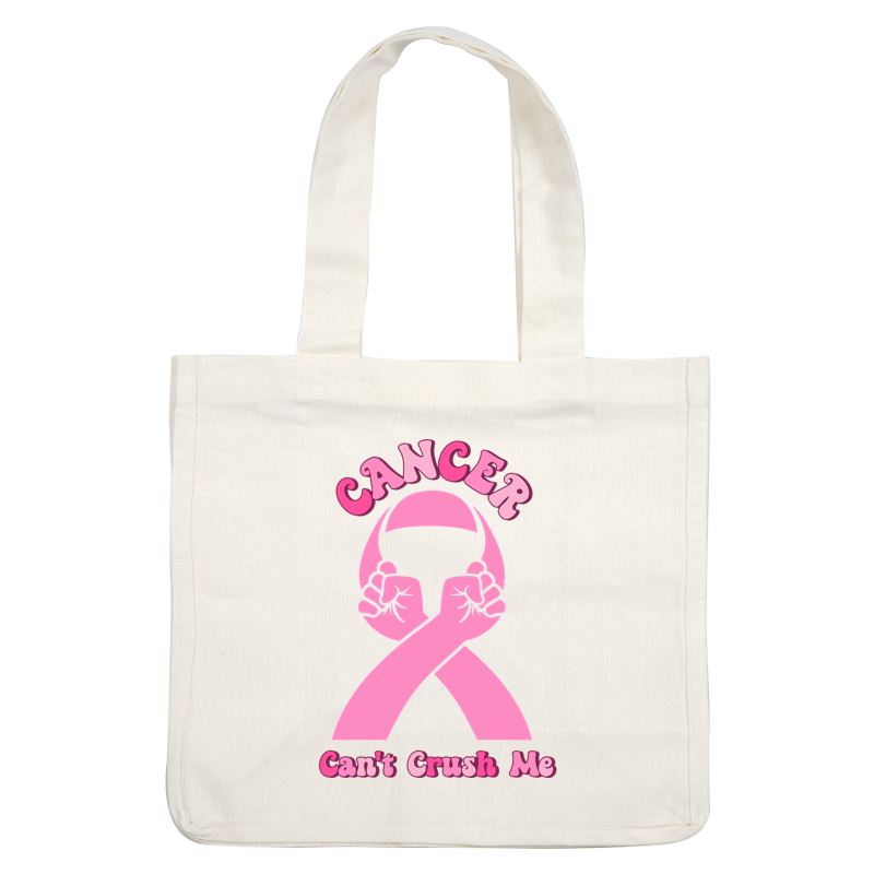 A motivational design featuring bold pink text and hands, symbolizing strength against cancer with a supportive message. heat press transfers