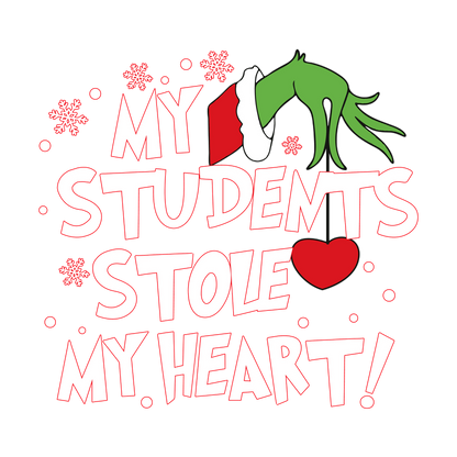 A festive and playful design featuring the phrase "My Students Stole My Heart!" with a whimsical hand and snowflakes.DTF Transfersdtf regular iron dtf prints