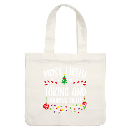 Festive design featuring the playful phrase "Most Likely Taking and Posting Shots," accented with holiday decorations and colorful lights.DTF Transfers heat press transfersdtf regular iron