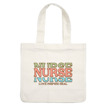 A vibrant graphic featuring the word "NURSE" prominently displayed in various colors, with "LOVE INSPIRE HEAL" below.DTF Transfers