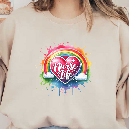 Colorful and vibrant design featuring a heart and the phrase "Nurse Life," framed by a rainbow and cheerful clouds.DTF Transfers