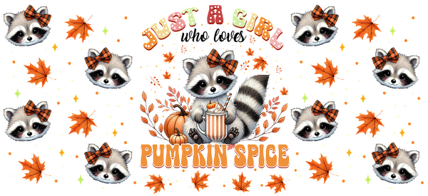 Un gráfico extravagante con temática otoñal que presenta lindos mapaches con moños, calabazas y la frase "Just a Girl Pumpkin Spice". Transferencias UV