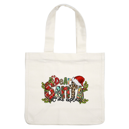 Festive "Dear Santa, Let Me Explain" design featuring vibrant, patterned letters, a Santa hat, and holiday accents like candy canes and holly.DTF Transfersdtf regular iron heat press transfers