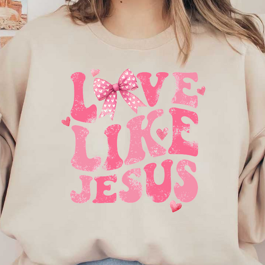 "Embrace love with a sweet message: 'Love Like Jesus' adorned with a charming pink bow and hearts."DTF Transfers