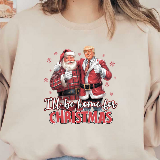 A festive illustration featuring Santa Claus and a character in a red suit, with the cheerful text "I'll be home for Christmas."DTF Transfers dtf transfers heat press transfers