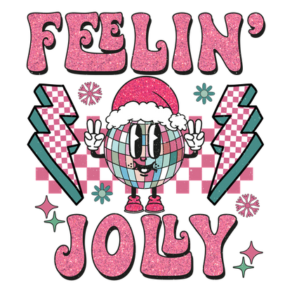 A festive, vibrant graphic featuring a cartoon disco ball wearing a Santa hat, with "Feelin' Jolly" in glittery pink lettering. dtf transfers